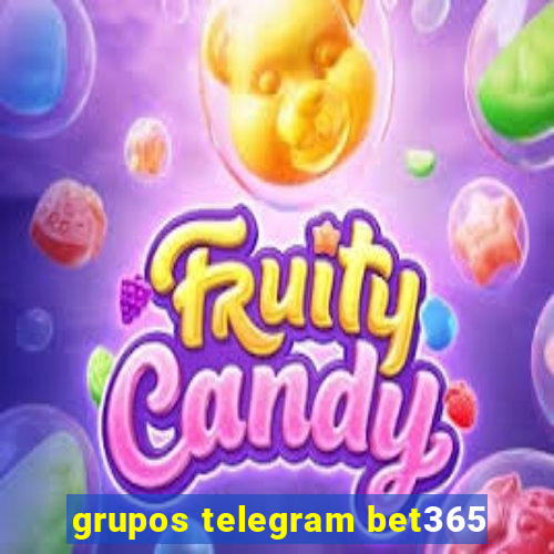 grupos telegram bet365